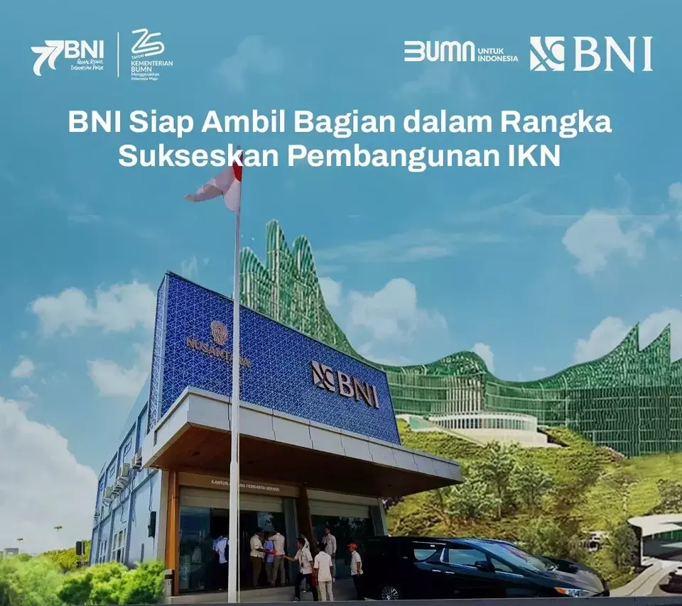 BNI Jadi Mitra Utama Wujudkan Keberhasilan Pembangunan IKN