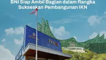 BNI Jadi Mitra Utama Wujudkan Keberhasilan Pembangunan IKN