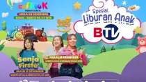 Sambut Libur Sekolah Anak, BTV Hadirkan Tontonan Spesial