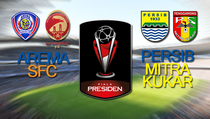 Arema vs SFC dan Persib vs Mitra Kukar di Semifinal Piala Presiden