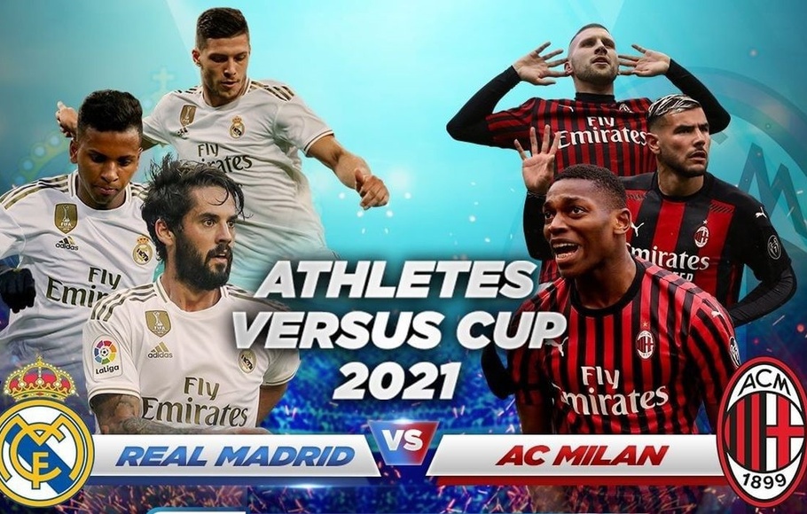 Real Madrid Dan AC Milan Jajal Kekuatan Di Laga Uji Coba