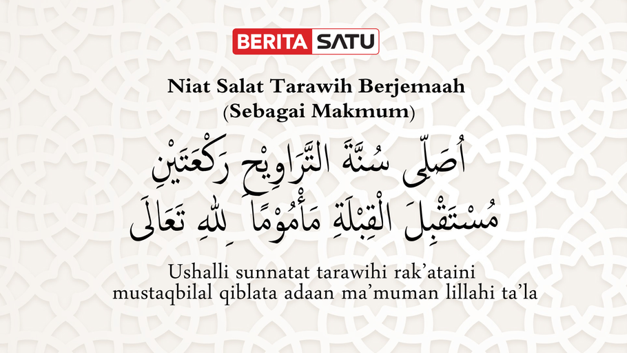 Bacaan Niat Arab dan Latin Salat Tarawih Berjemaah Sebagai Makmum - (Dok/Istimewa)