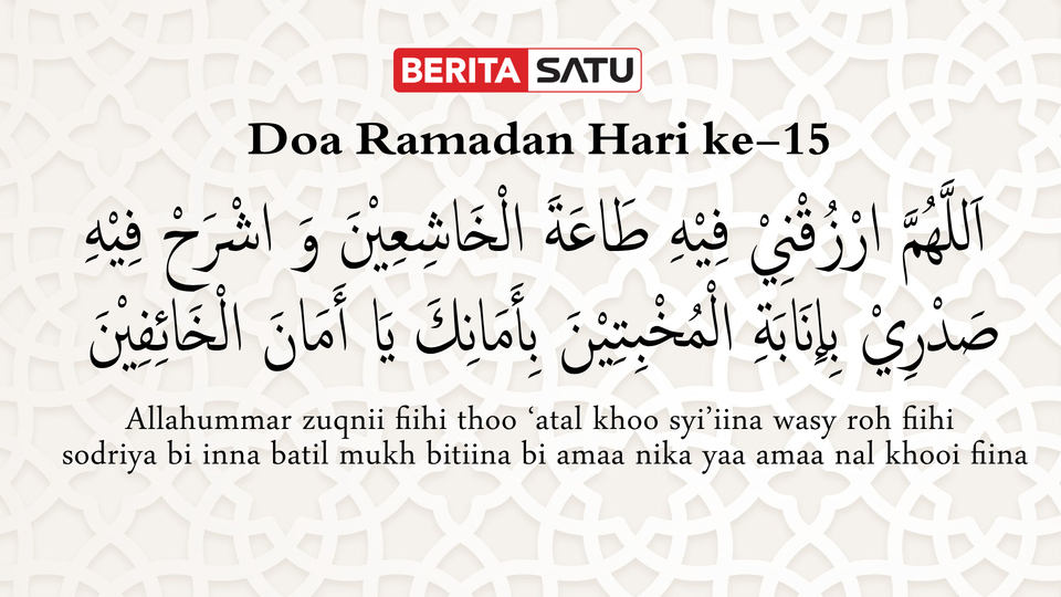 Doa Puasa Hari ke-15 Ramadan dan Keutamaan Bulan Ramadan
