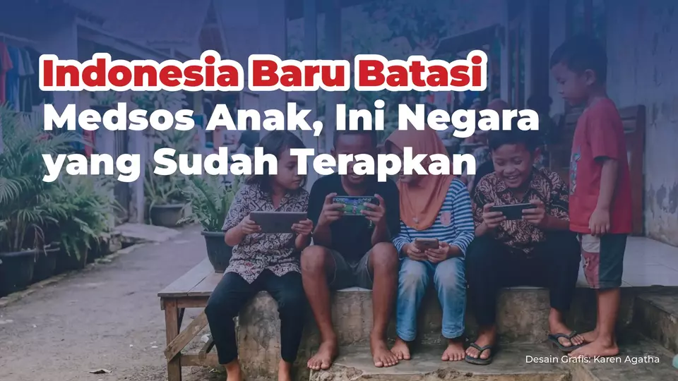 Indonesia Baru Batasi Medsos Anak, Ini Negara yang Sudah Terapkan