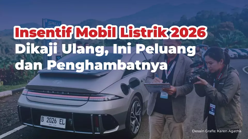 Insentif Mobil Listrik 2026 Dikaji Ulang, Ini Peluang dan Penghambatnya