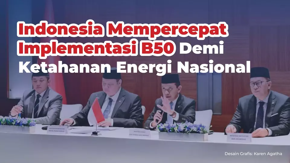 Indonesia Mempercepat Implementasi B50 Demi Ketahanan Energi Nasional