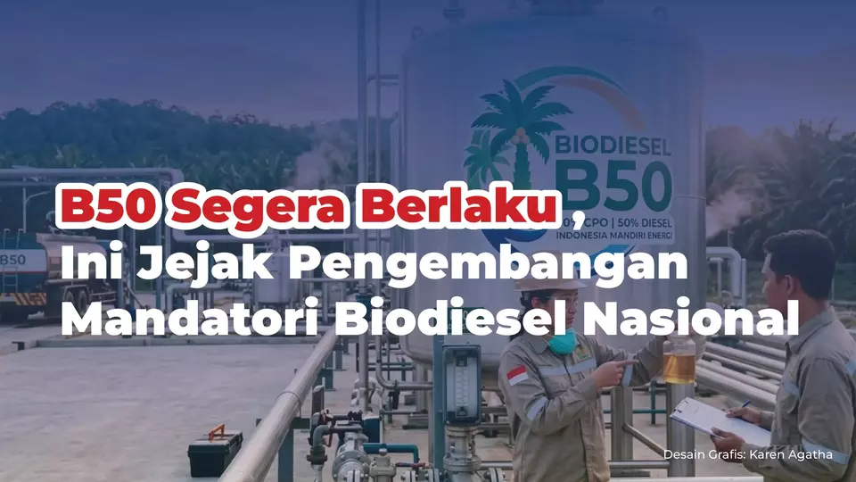 B50 Segera Berlaku, Ini Jejak Pengembangan Mandatori Biodiesel Nasional